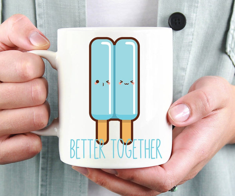 Better Together Funny Ice Pop Mug Cute Anniversary Gift