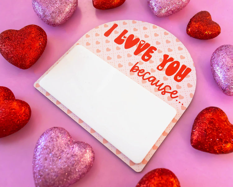 I Love You Because Dry Erase Sign, Valentine's Day Sign