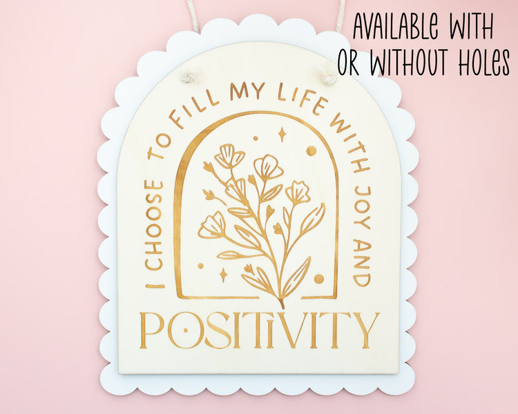 I Choose To Fill My Life With Joy & Positivity Wood Sign