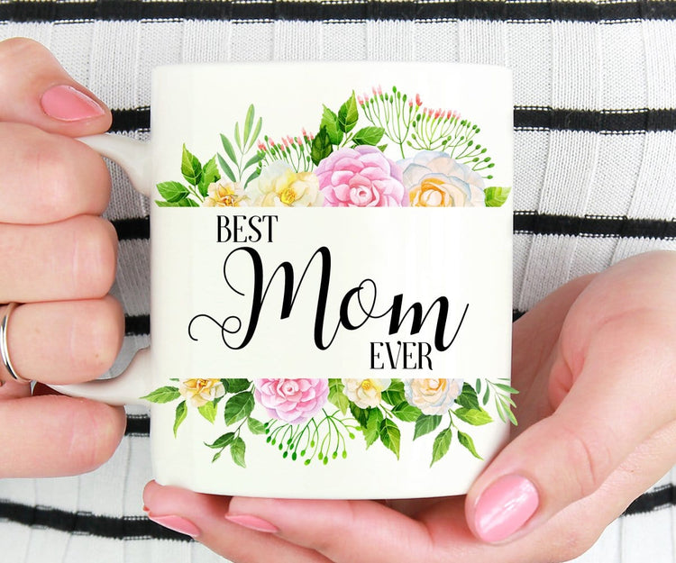 Best Mom Ever Mug Mother's Day Gift