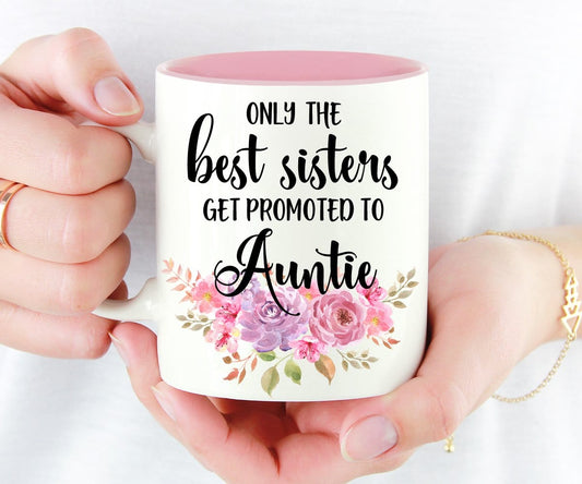 Only The Best Sisters Get Promoted To Auntie Pregnancy Reveal Mug