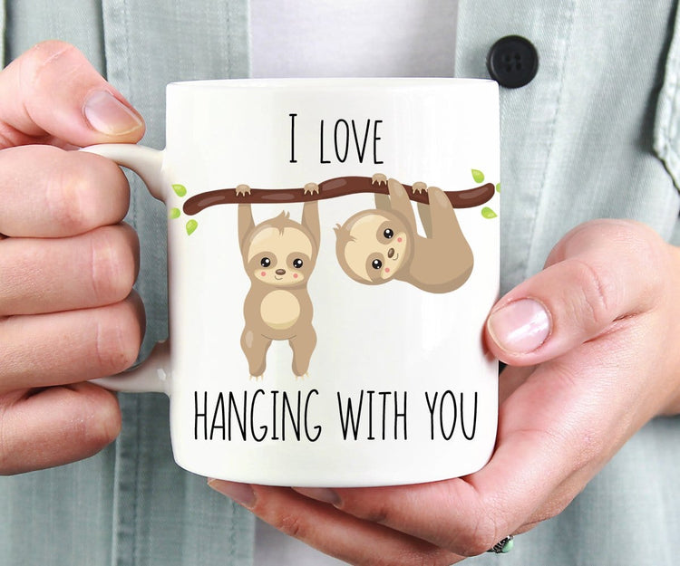 I Love Hanging With You Sloth Mug