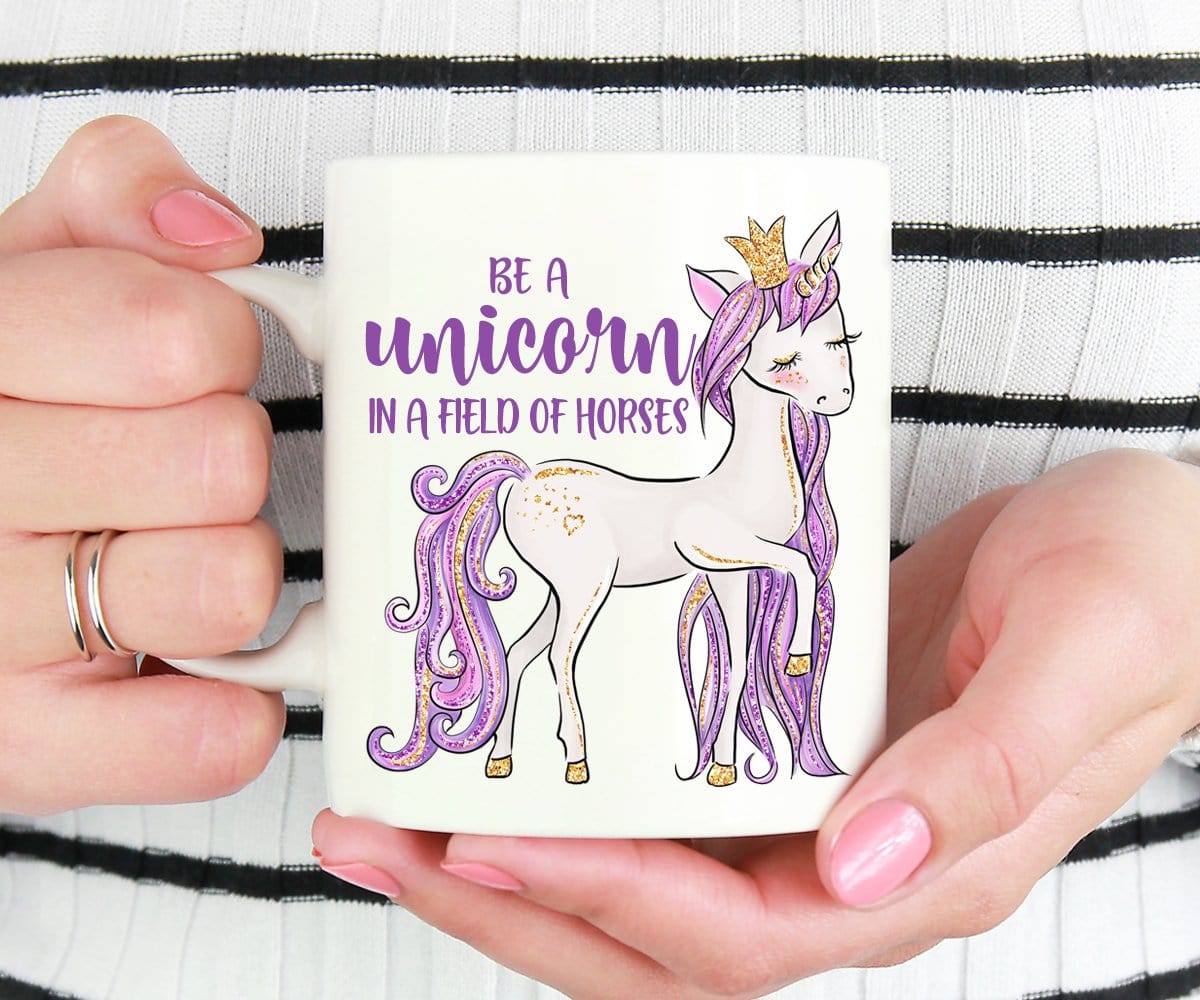 Be A Unicorn In A Field Of Horses Mug