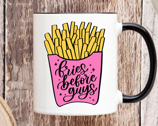 Fries Before Guys Coffee Mug