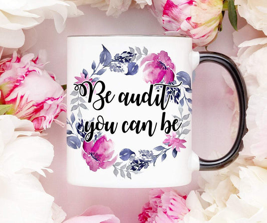 Be Audit You Can Be Accountant Mug