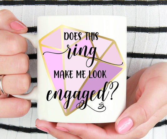 Does This Ring Make Me Look Engaged Bride Mug