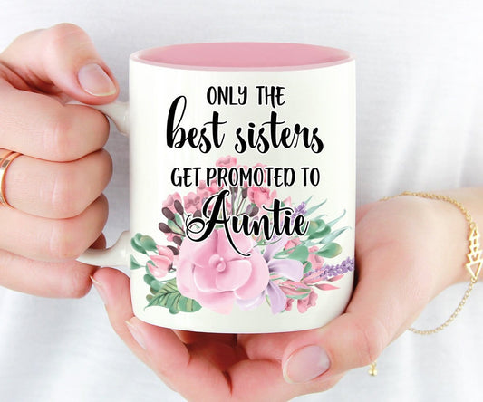 Only The Best Sisters Get Promoted To Auntie Pregnancy Announcement Mug