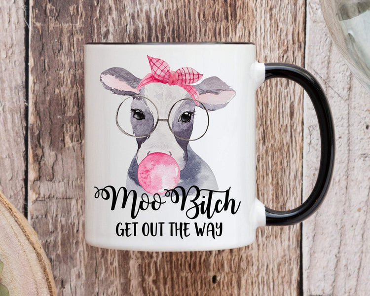Moo Bitch Get Out The Way Funny Cow Mug