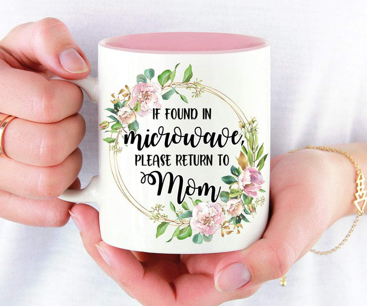 If Found in Microwave Please Return to Mom Mug